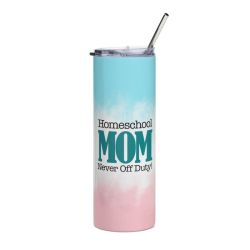 Homeschool Mom Never Off Duty! - Stainless Steel Tumbler