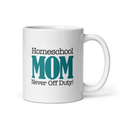 Homeschool Mom Never Off Duty! - White Glossy Mug