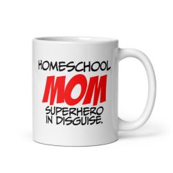 Homeschool Mom Superhero In Disguise - White Glossy Mug